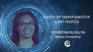 Agents of Transformation Stephani Mason PhD CPA [upl. by Letsyrk745]