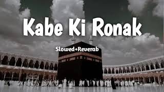 Kabe Ki Ronak SlowedReverab Gulam Mustafa Qadri Hindi Naat 2024 MAHDI BHAI 12 RABIULAWAL [upl. by Nnylasor]