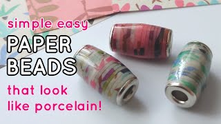 EASY PAPER BEADS like PORCELAIN using SIMPLE MATERIALS [upl. by Neleb778]