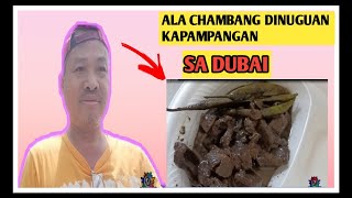 ALA CHAMBANG DINUGUAN KAPAMPANGAN SA DUBAI [upl. by Lazarus]