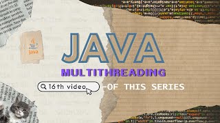 JAVA 16  UNLOCK MULTITHREADING IN JAVA BOOST YOUR APP’S PERFORMANCE [upl. by Nyrehtak]