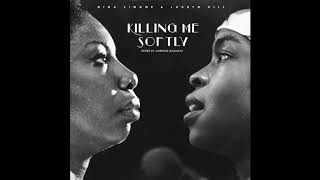 Nina Simone amp Lauryn Hill  Killing Me Softly Prod Amerigo Gazaway [upl. by Llednahs471]