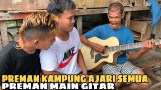 Preman Kampung Ternyata Jago Main Gitar [upl. by Rickart]