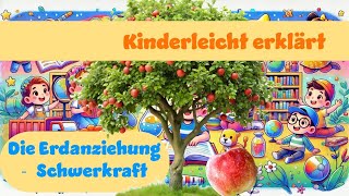 Die Erdanziehung  Schwerkraft Kinderleicht erklärt erklärung Kinderleicht [upl. by Airetahs998]