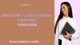 Omeostasi flusso di massa clearance  Fisiologia lezione 2 [upl. by Airres257]