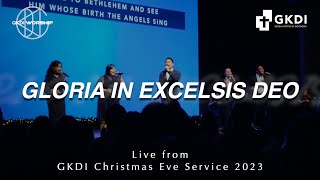 Gloria In Excelsis Deo  GKDI Worship  Live from GKDI Christmas Eve Service 2023 [upl. by Ashely307]