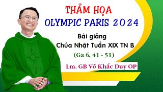 THẢM HỌA OLYMPIC PARIS 2024 BG Chúa Nhật Tuần XIX Thường Niên B  11082024 Lm GB Võ Khắc Duy OP [upl. by Joela]