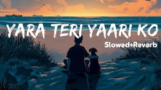 Yara teri yari ko slowedReverb  Lofi song  sleepifylofi [upl. by Ateekahs]