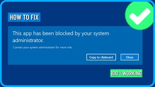 How to Fix This App Has Been Blocked by Your System Administrator in Windows 111087 [upl. by Freeborn]