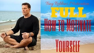 FULL Tony Robbins Motivation  How to Motivate Yourself  Tony Robbins Life Coaching [upl. by Eisnil]