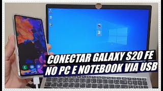 COMO CONECTAR O CELULAR SAMSUNG GALAXY S20 FE NO PC OU NOTEBOOK [upl. by Atnauqahs]