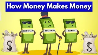 How Money Makes Money [upl. by Anilrats837]