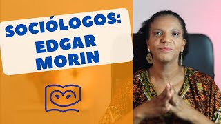 Sociólogos na Educação EDGAR MORIN [upl. by Odranreb]