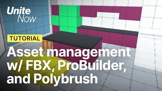 Asset Management with FBX Exporter ProBuilder and PolyBrush  Unite Now 2020 [upl. by Meuse]