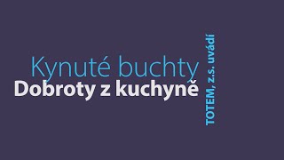 TOTEMové Dobroty z kuchyně 20  Kynuté buchty [upl. by Heuser79]