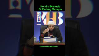 Kondisi manusia di padang mahsyar  Ustadz Khalid Basalamah [upl. by Dukey54]