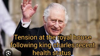 Tension at the Royal house following king charles recent health discovery [upl. by Nitsew530]