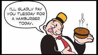 Ill Gladly Pay You Tuesday For A Hamburger Today [upl. by Studley]