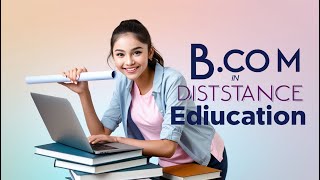 BCOM Online Distance  Regular Learning Education in Best Colleges  Universities all over India [upl. by Myna664]