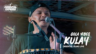 GOLA VIBES  KULAY by ENGKANTO  ORIENTAL EXPRESS [upl. by Massiw]