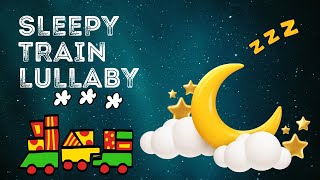 Sleepy Train Lullaby 🚂✨  Soothing Bedtime Journey to Dreamland  Relaxing Sleep Song for Kids [upl. by Nhepets]