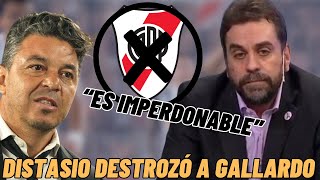 Distasio ARRUINADO por la eliminación de River DESTROZÓ a Gallardo quotES IMPERDONABLEquot [upl. by Aicyle]