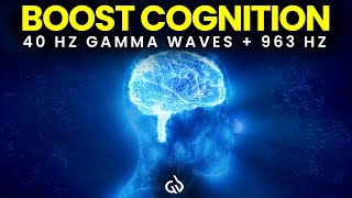 40 Hz Gamma Waves  963Hz Brain Healing amp Cognitive Boost Frequencies [upl. by Catriona]