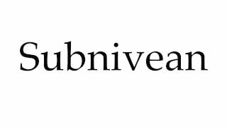 How to Pronounce Subnivean [upl. by Neggem]