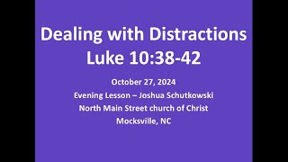 Dealing with Distractions  Luke 103842  Joshua Schutkowski [upl. by Osnohpla470]