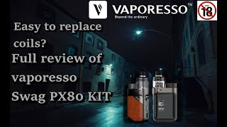 Easy to replace coils Full review of Vaporesso swag PX80 Kit [upl. by Ynneg]