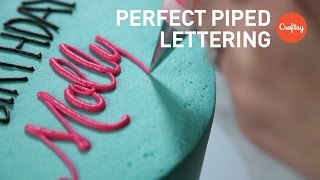 Piping Perfect Lettering on Cakes Block amp Script  Buttercream Tutorial with Lauren Bozich [upl. by Ylrevaw]