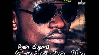 BUSY SIGNAL  GREASE UP CLEAN  JUNE 2013 [upl. by Eeral]