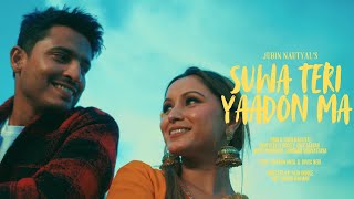 Suwa Teri Yaadon Ma Official Music Video  Jubin Nautiyal  Amit Saagar  Priyank Arya Divya Negi [upl. by Arrol]