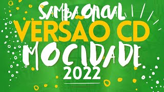 SAMBA MOCIDADE 2022 OFICIAL VERSÃO CD COM LETRA SIMULTÂNEA [upl. by Id820]