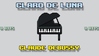 CLARO DE LUNA  CLAUDE DEBUSSY   8 BITS RELAX  Tribute [upl. by Gare200]