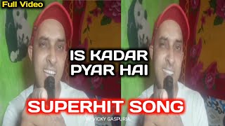 Is Kadar Pyar Hai  Deewana  Best Cover Song By Vicky Gaspuria [upl. by Hausmann]