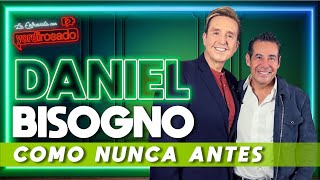 DANIEL BISOGNO COMO NUNCA ANTES  La entrevista con Yordi Rosado [upl. by Suoicserp]