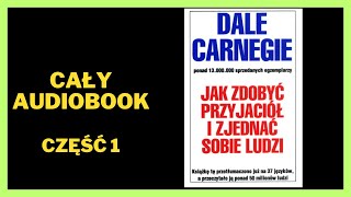 Jak zdobyć przyjaciół i zjednać sobie ludzi  Dale Carnegie  Audiobook  Cały Audiobook [upl. by Wallack]