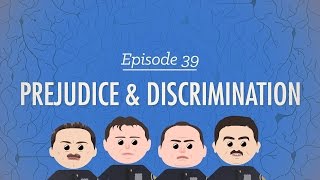 Prejudice and Discrimination Crash Course Psychology 39 [upl. by Ivgnout]