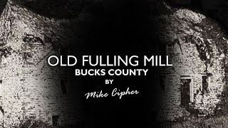 Old Fulling Mill Ruins Jamison Bucks County PA [upl. by Lenore]