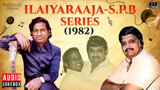 Ilaiyaraaja  SPB Series  1982  Evergreen Songs in Tamil  80s Hits [upl. by Nagah159]