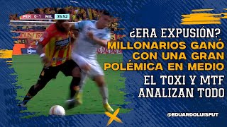 ¿ERA EXPULSIÓN MILLONARIOS GANÓ CIN UNA GRAN POLÉMICA EN MEDIO EL TOXI Y MTF ANALIZAN TODO [upl. by Eilata727]