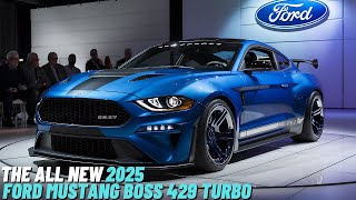 New 2025 Ford Mustang Boss 429 Officially Revealed  With More Power And Performance [upl. by Alludba921]