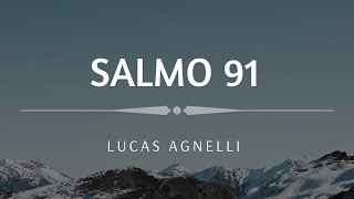 Lucas Agnelli  Salmo 91 Lyric [upl. by Eniwtna]