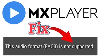 Mx Player EAC3 Audio Format Not Supported 2024  100 Fix Problem Solve ✔ [upl. by Yenaj386]