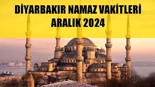 Diyarbakır Namaz Vakitleri  ARALIK 2024 [upl. by Akirehs]