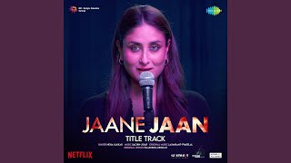 Jaane Jaan  Title Track From quotJaane Jaanquot [upl. by Yaeger45]