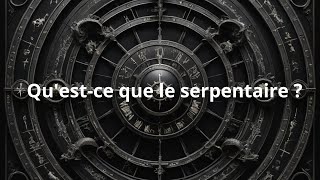 Le Serpentaire Le 13e signe du zodiaque [upl. by Tildi200]