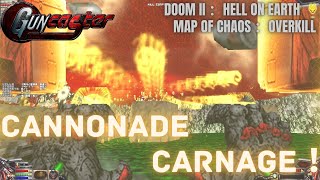 Guncaster  HoEMap of Chaos：Overkill 08  CANNONADE CARNAGE‼️ [upl. by Islehc]