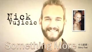 榮耀之聲19 Something More 更多希望Nick Vujicic主唱中英文字幕 英文詩歌 [upl. by Tessa674]